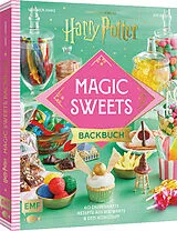 Fester Einband Harry Potter Magic Sweets  Das offizielle Backbuch von Veronica Hinke, Kim Laidlaw