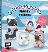 Fester Einband Cozy Crochet  Frosty Friends: Winterliche Amigurumis häkeln mit @crochetbyjanina von Janina Grieß