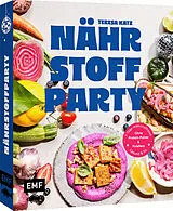 Fester Einband Nährstoffparty  gesund & fit ganz ohne Protein-Pulver und Firlefanz von Teresa Katz