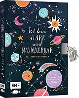 Fester Einband Ich bin stark und wunderbar  Das illustrierte Gefühlstagebuch für Kinder ab 6 Jahren von 