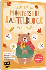 Kartonierter Einband Mein großer Montessori-Bastelblock Herbstzeit von