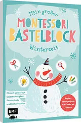 Kartonierter Einband Mein großer Montessori-Bastelblock Winterzeit von