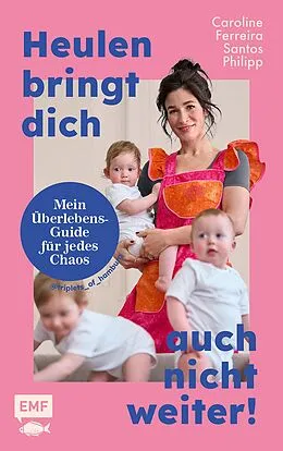 E-Book (epub) Heulen bringt dich auch nicht weiter! von Caroline Philipp
