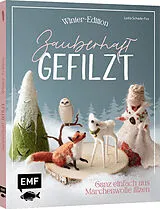 Kartonierter Einband Zauberhaft gefilzt: Winter-Edition von Lydia Schade-Fox