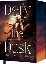 Fester Einband Defy the Dusk (Band 1) von Danielle L. Jensen