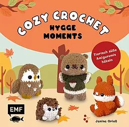 E-Book (epub) Cozy Crochet  Hygge Moments: Kuschelige Amigurumis häkeln mit @crochetbyjanina von Janina Grieß