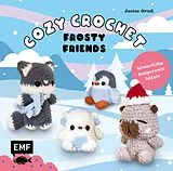 E-Book (epub) Cozy Crochet  Frosty Friends: Winterliche Amigurumis häkeln mit @crochetbyjanina von Janina Grieß