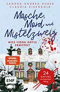 E-Book (epub) Masche, Mord und Mistelzweig  Miss Fiona Doyle ermittelt: Ein Adventskrimi von Sandra Andrea Huber, Claudia Eisenkolb