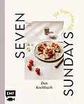 E-Book (epub) Seven Sundays  Das Kochbuch für Tage ohne Eile von Tanja Dusy