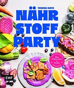 E-Book (epub) Nährstoffparty  gesund & fit ganz ohne Protein-Pulver und Firlefanz von Teresa Katz