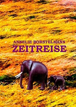 Fester Einband Zeitreise von Annelie Borstelmann
