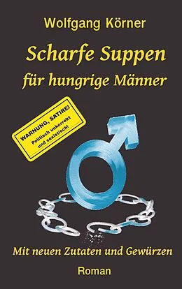 E-Book (epub) Scharfe Suppen für hungrige Männer von Wolfgang Körner
