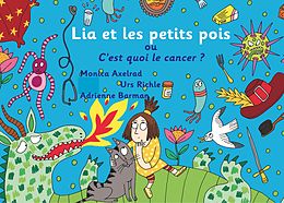 eBook (epub) Lia et les petits pois ou C'est quoi le cancer ? - version "maman est malade" de Urs Richle, Monica Axelrad