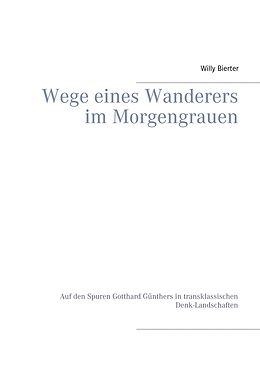 E-Book (epub) Wege eines Wanderers im Morgengrauen von Willy Bierter