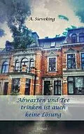 E-Book (epub) Abwarten und Tee trinken ist auch keine Lösung von A. Sieveking