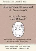 E-Book (epub) Jetzt nehmen Sie doch mal ein bisschen ab! von Hermann von Lilienfeld-Toal