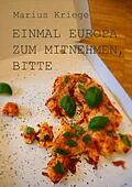 E-Book (epub) Einmal Europa zum Mitnehmen, bitte von Marius Kriege