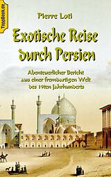 E-Book (epub) Exotische Reise durch Persien von Pierre Loti