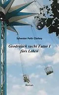 E-Book (epub) Geodreieck sucht Futur I fürs Leben von Sylvester Pettr Clarkey