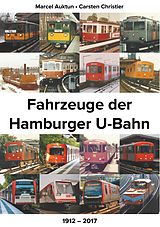 E-Book (epub) Fahrzeuge der Hamburger U-Bahn von Marcel Auktun, Carsten Christier