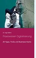 E-Book (epub) Praxiswissen Digitalisierung von Ingo Dahm