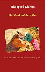 E-Book (epub) Ein Pferd auf dem Flur von Hildegard Kiehne