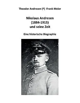 E-Book (epub) Nikolaus Andresen (1884 - 1915) und seine Zeit von Frank Meier