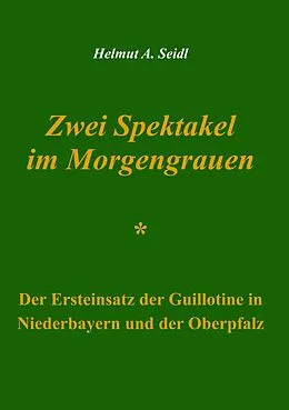 E-Book (epub) Zwei Spektakel im Morgengrauen von Helmut A. Seidl