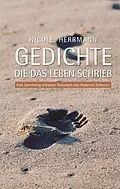 E-Book (epub) Gedichte, die das Leben schrieb von Nicole Herrmann