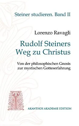 E-Book (epub) Rudolf Steiners Weg zu Christus von Lorenzo Ravagli