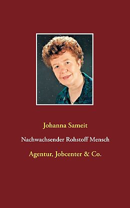 E-Book (epub) Nachwachsender Rohstoff Mensch von Johanna Sameit