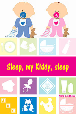 E-Book (epub) Sleep, my Kiddy, sleep von Alina Lindholm