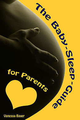 eBook (epub) The Baby-Sleep-Guide for Parents de Vanessa Bauer