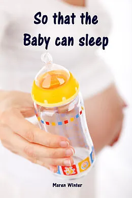 E-Book (epub) So that the Baby can sleep von Maren Winter