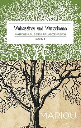 Kartonierter Einband Walnussfrau und Wurzelmann von Marion Wiesler