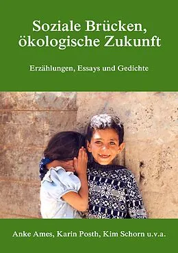 E-Book (epub) Soziale Brücken, ökologische Zukunft von Anke Ames, Karin Posth, Kim Schorn