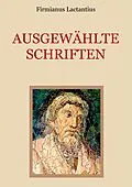 E-Book (epub) Ausgewählte Schriften von Firmianus Lactantius