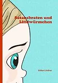 E-Book (epub) Satansbraten und Lindwürmchen von Volker Lindner