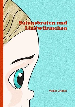 E-Book (epub) Satansbraten und Lindwürmchen von Volker Lindner