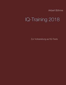 Kartonierter Einband IQ-Training 2018 von Aribert Böhme