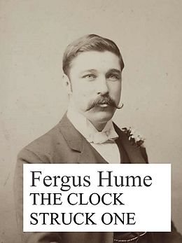 eBook (epub) The Clock Struck one de Fergus Hume