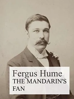 E-Book (epub) The Mandarin's Fan von Fergus Hume