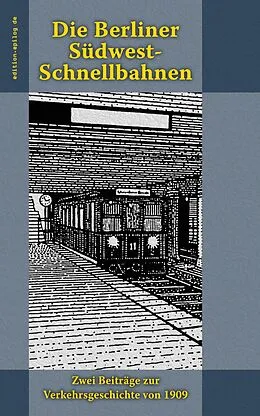 E-Book (epub) Die Berliner Südwest-Schnellbahnen von Gustav Kemmann