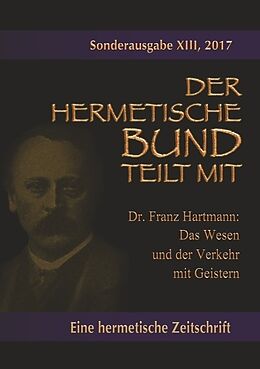 Kartonierter Einband Das Wesen und der Verkehr mit Geistern von Franz Hartmann