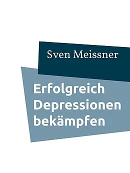 E-Book (epub) Erfolgreich Depressionen bekämpfen von Sven Meissner