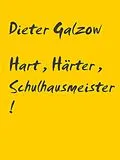 E-Book (epub) Hart, Härter, Schulhausmeister! von Dieter Galzow