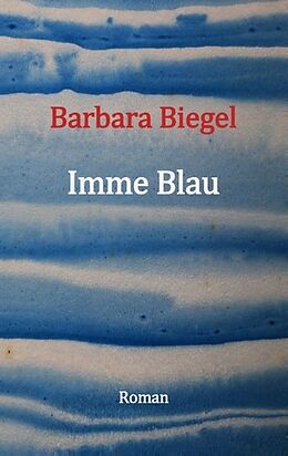 Kartonierter Einband Imme Blau von Barbara Biegel