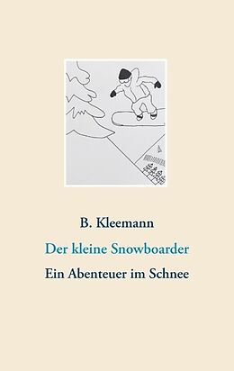 Kartonierter Einband Der kleine Snowboarder von Birgit Kleemann