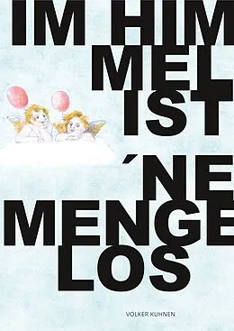 E-Book (epub) Im Himmel ist 'ne Menge los von Volker Kuhnen