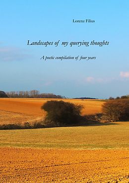 E-Book (epub) Landscapes of my querying thoughts von Lorenz Filius